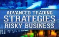 TradeSmart University – Advanced Trading Strategies – Risky Business