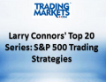 Larry Connors – Top 20 S&P 500 Trading Strategies Course Trading Markets
