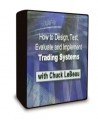 Chuck LeBeau How to Design, Test, Evaluate & Implement Trading Systems