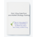 True Market Strategies - Full 2 Day Dark Pool And Market Strategy Training